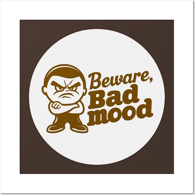 beware, bad mood Wall Art by baseCompass